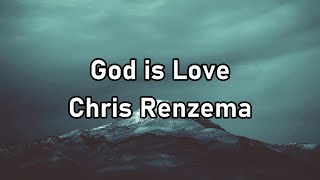 God Is Love by Chris Renzema