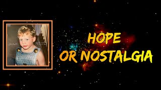 Hope Or Nostalgia