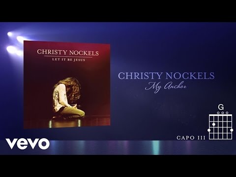 My Anchor by Christy Nockels