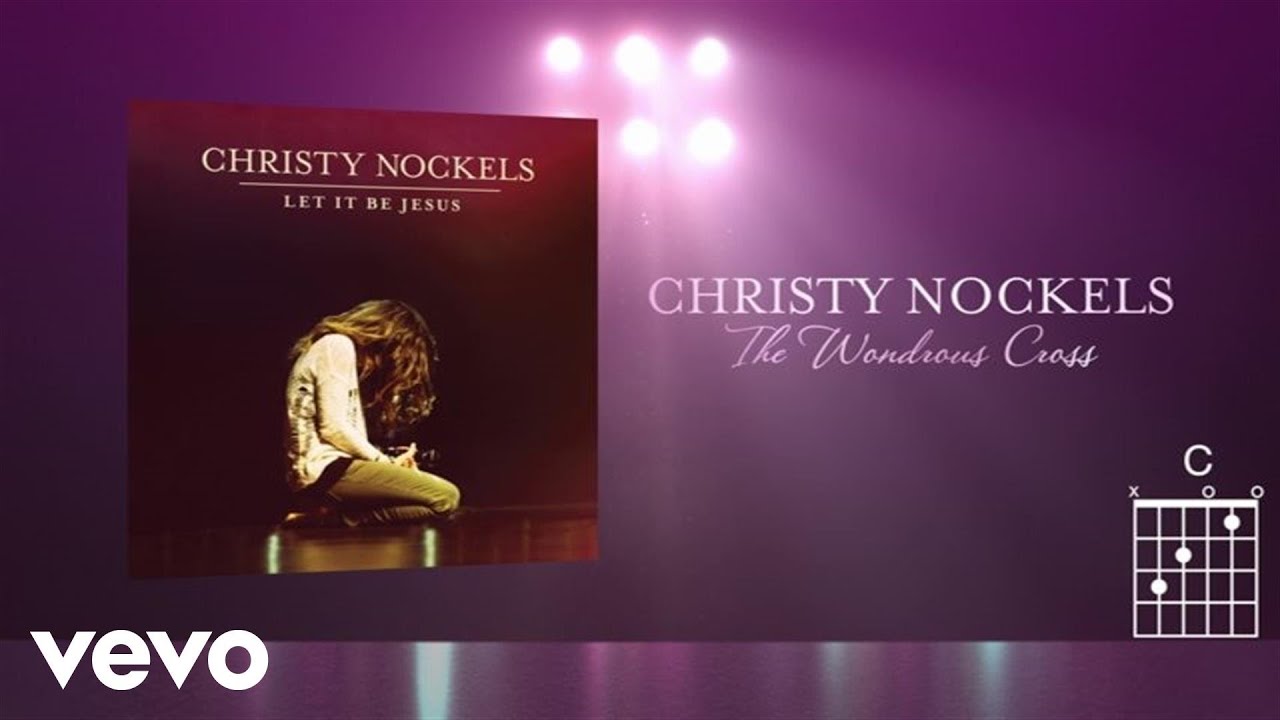 The Wondrous Cross by Christy Nockels