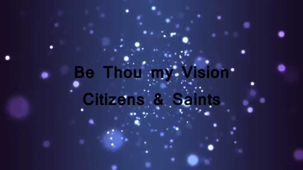 Be Thou My Vision by Citizens