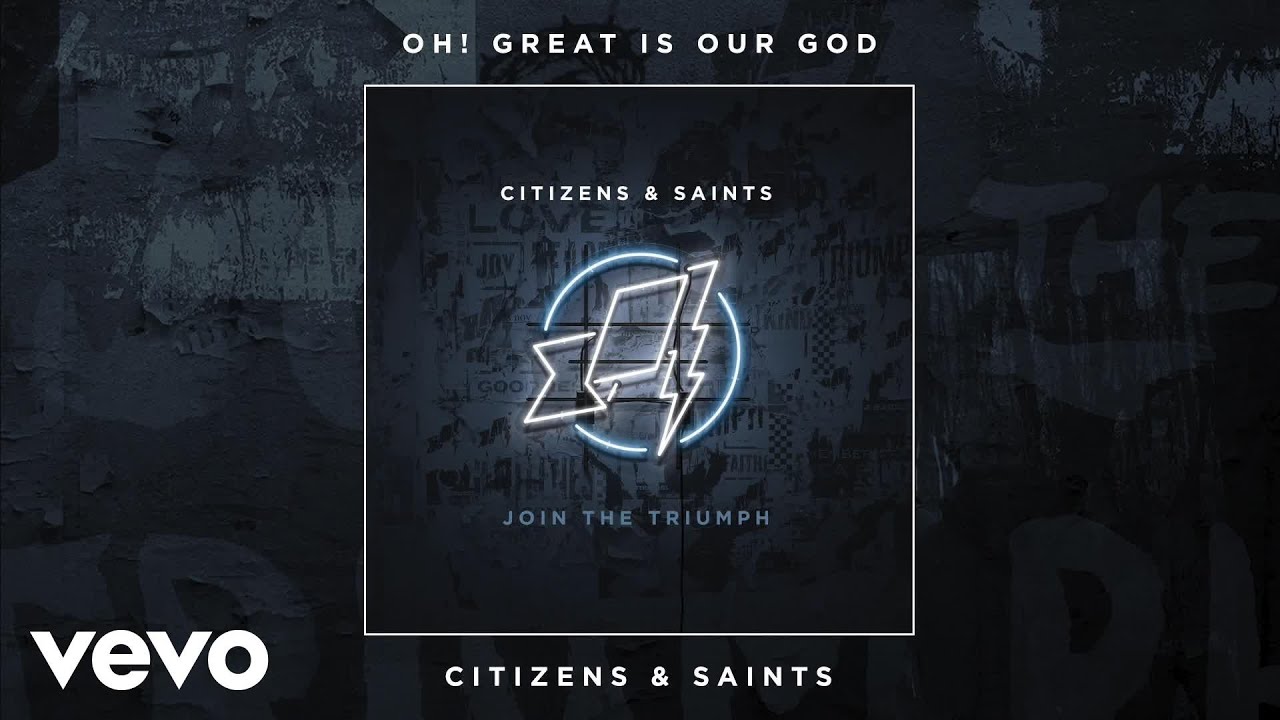 Oh Great Is Our God by Citizens