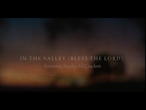 In The Valley (Bless The Lord) by CityAlight