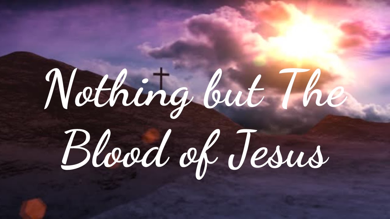 Nothing But The Blood Of Jesus by CityAlight