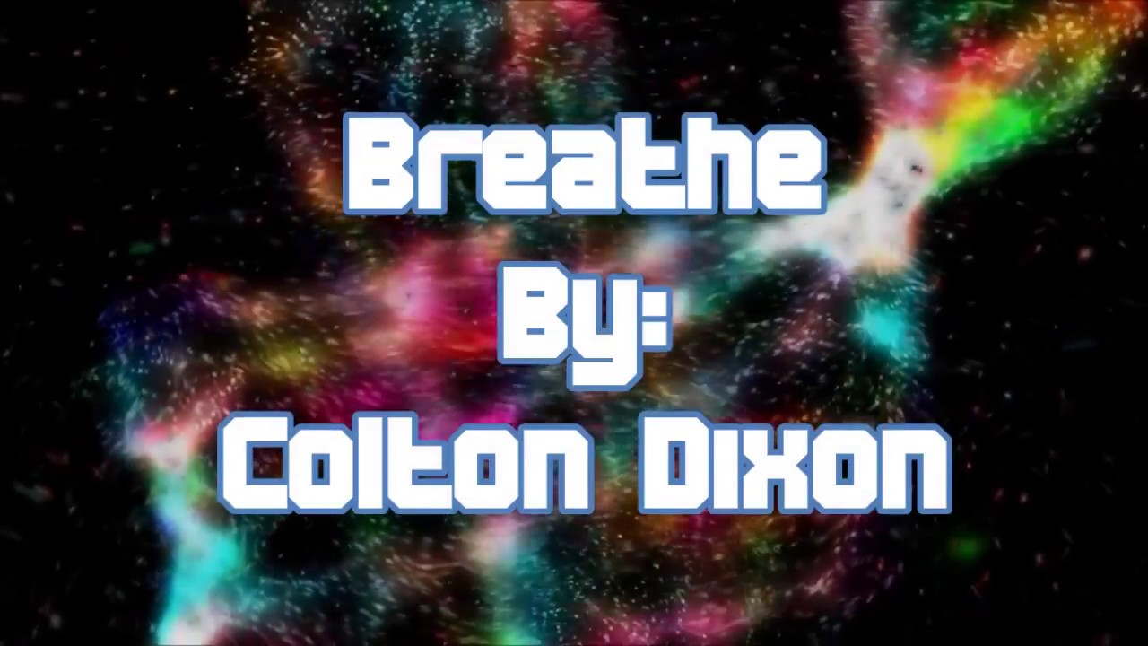 Breathe by Colton Dixon