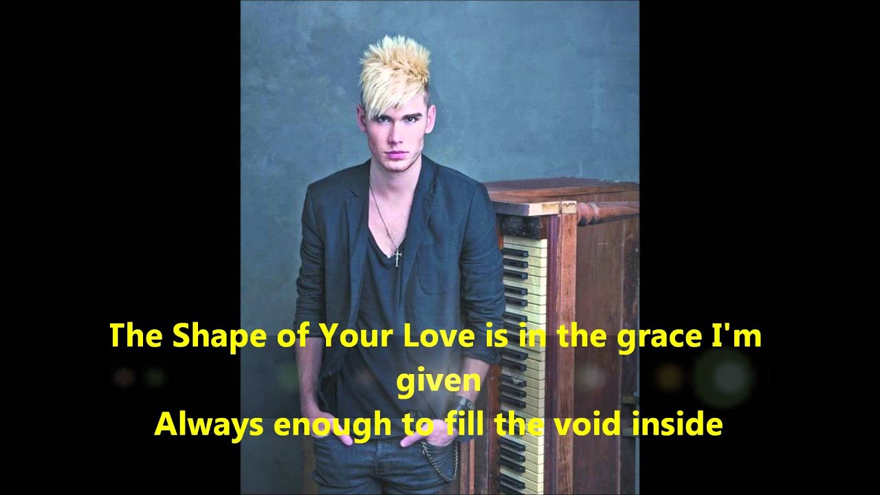 The Shape Of Your Love by Colton Dixon