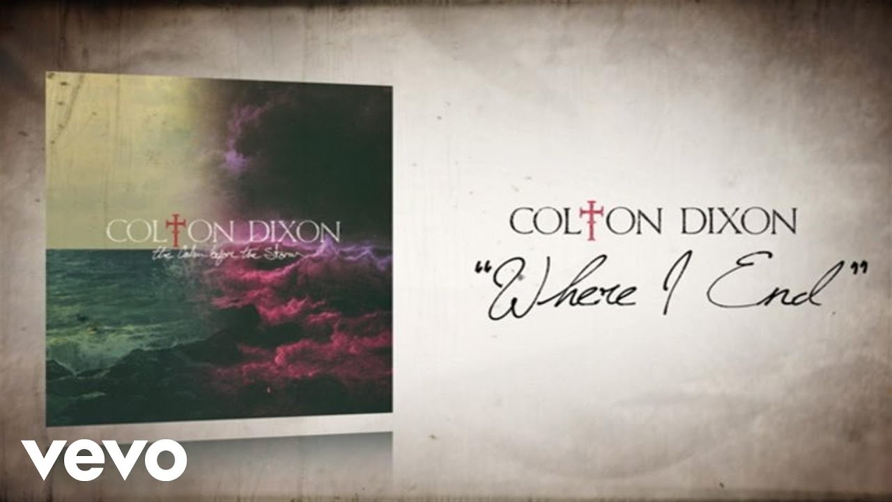 Where I End by Colton Dixon