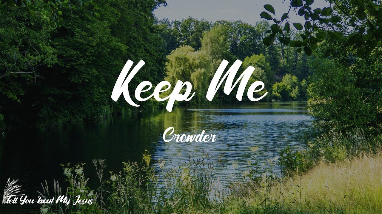 Keep Me by Crowder