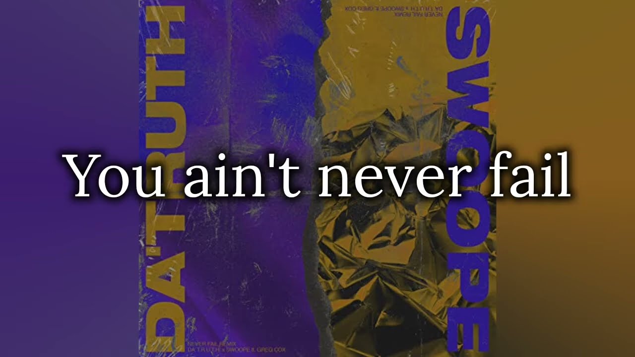 Never Fail (Remix) by Da' T.R.U.T.H.