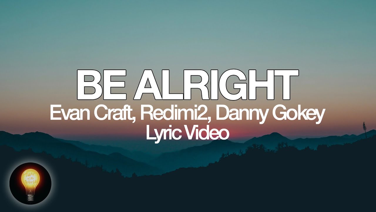 Be Alright  by Danny Gokey