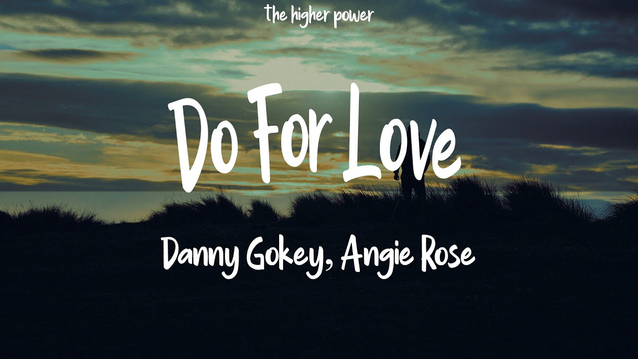 Do For Love by Danny Gokey