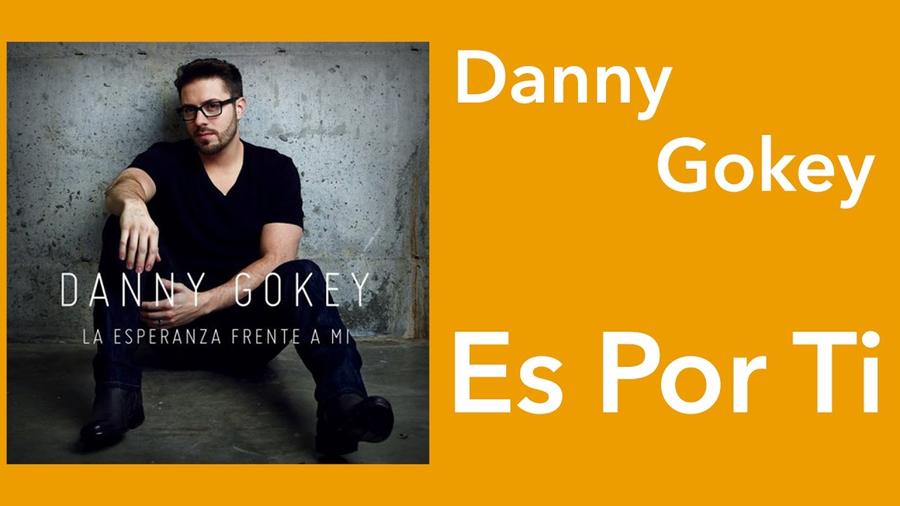 Es Por Ti by Danny Gokey