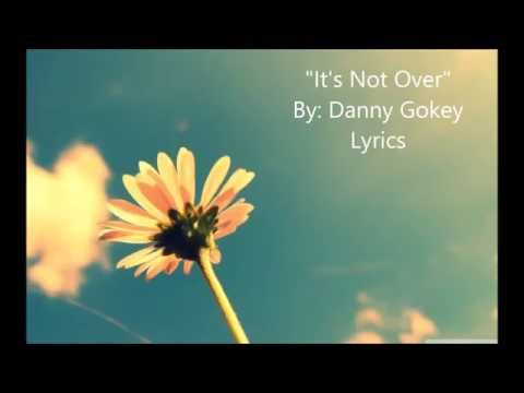 It s Not Over by Danny Gokey