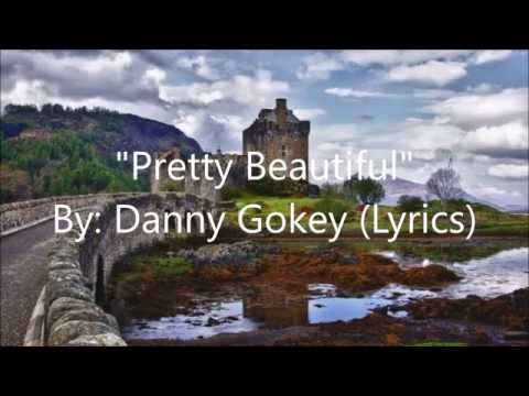 Pretty Beautiful by Danny Gokey