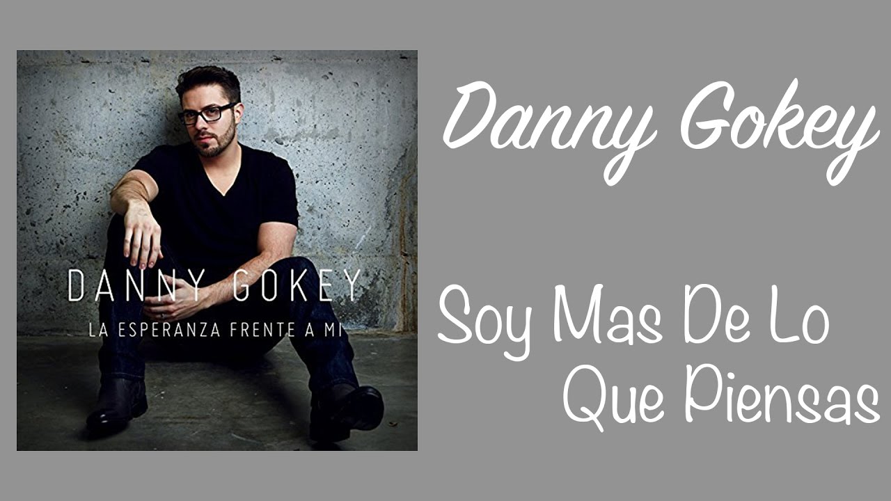 Soy MÃ¡s De Lo Que Piensas by Danny Gokey