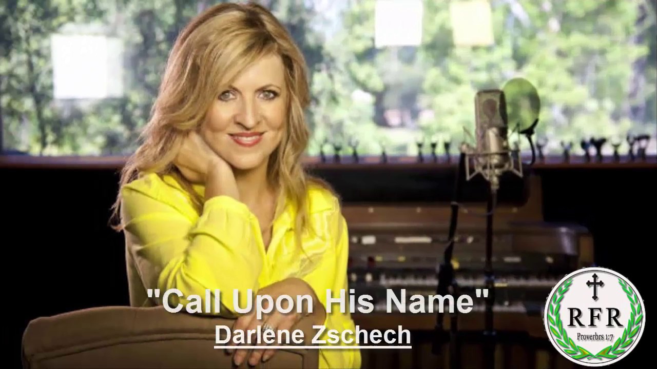 Call Upon His Name by Darlene Zschech