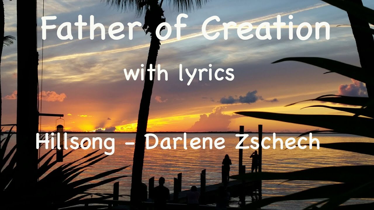 Father Of Creation by Darlene Zschech