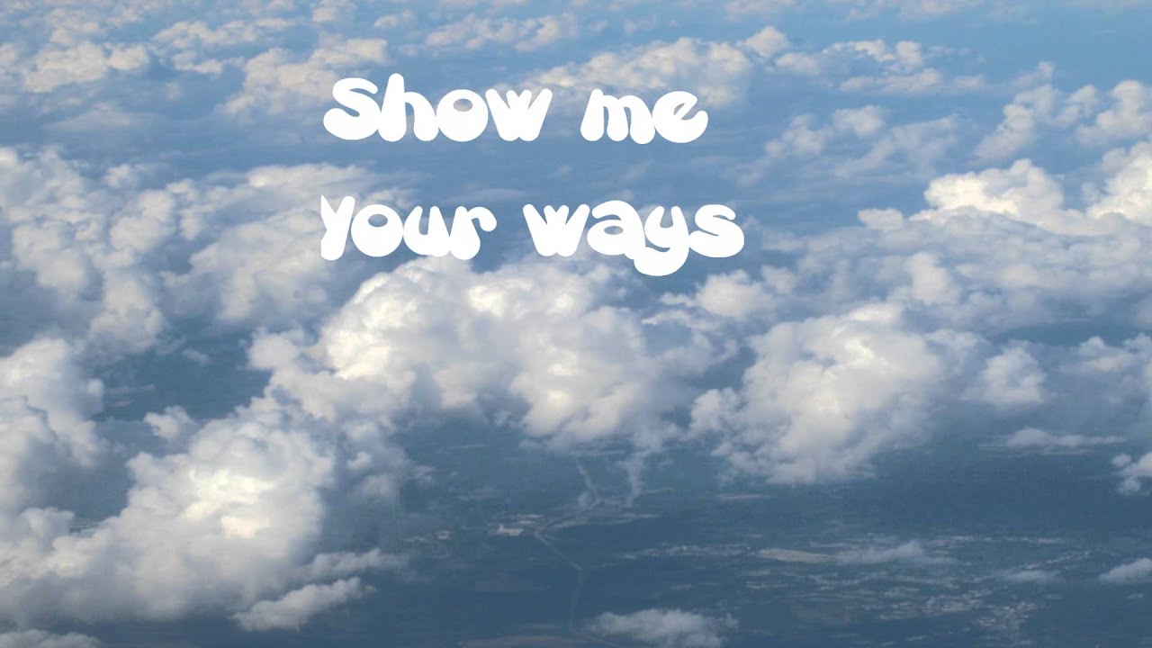 Show Me Your Way by Darlene Zschech