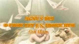 Agnus Dei / O Come Let Us Adore Him