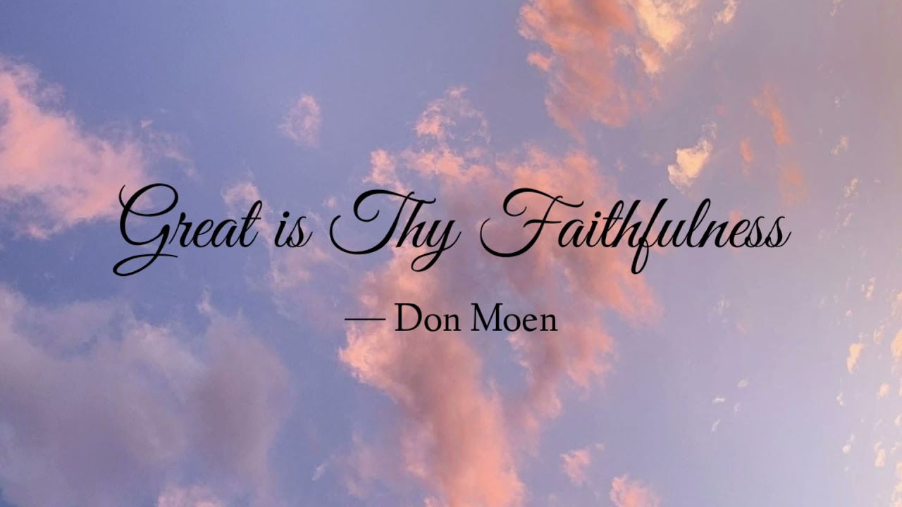 Great Is Thy Faithfulness by Don Moen