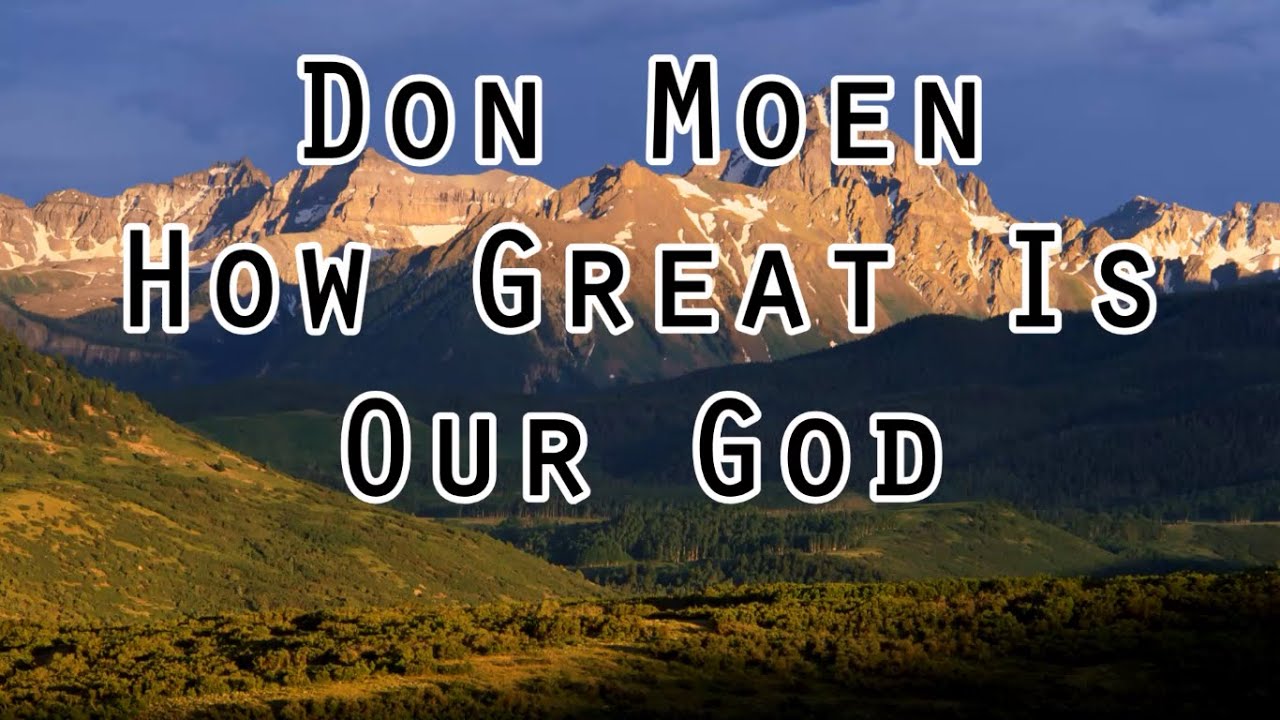 How Great Is Our God by Don Moen