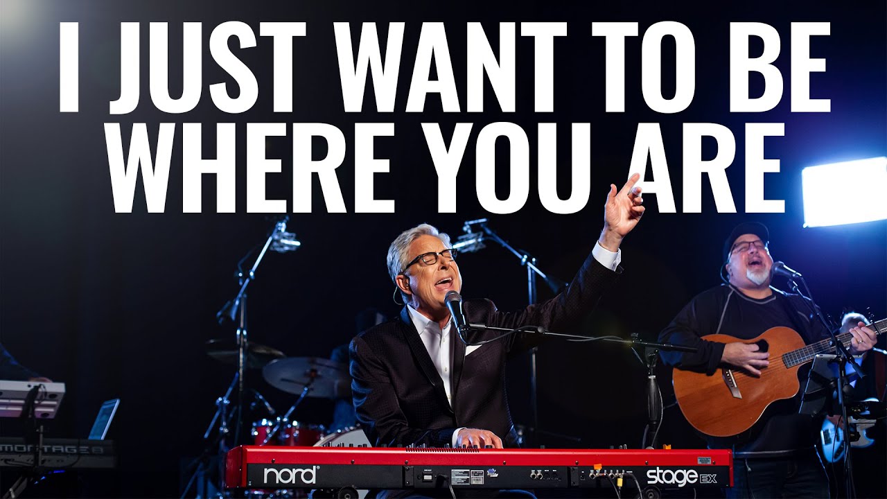 I Want To Be Where You Are by Don Moen