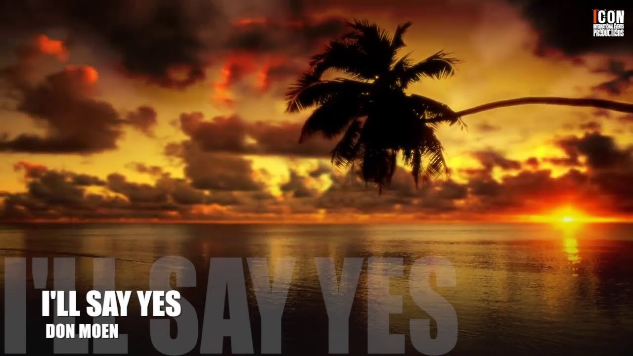 I'll Say Yes! by Don Moen