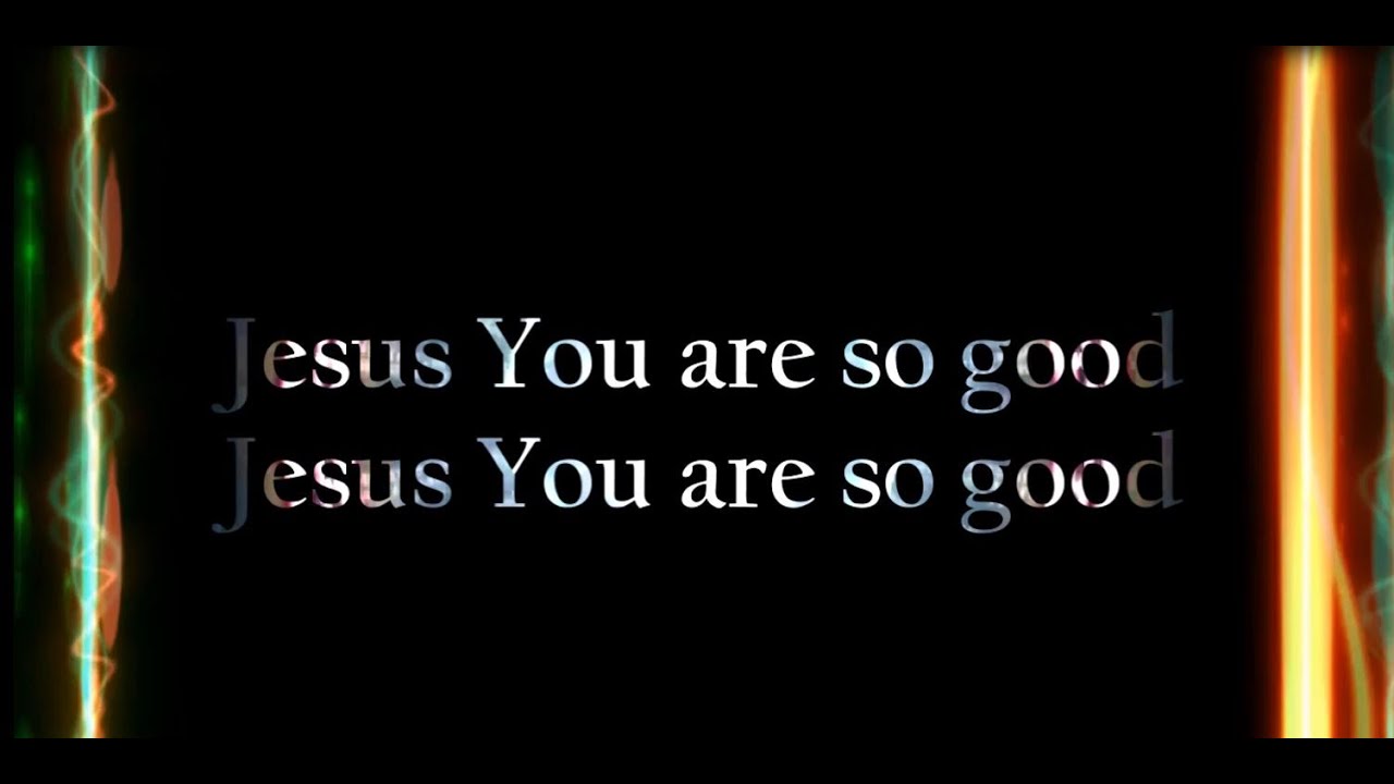 Jesus You Are So Good by Don Moen