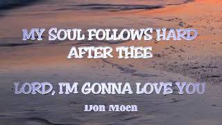 My Soul Follows Hard After Thee