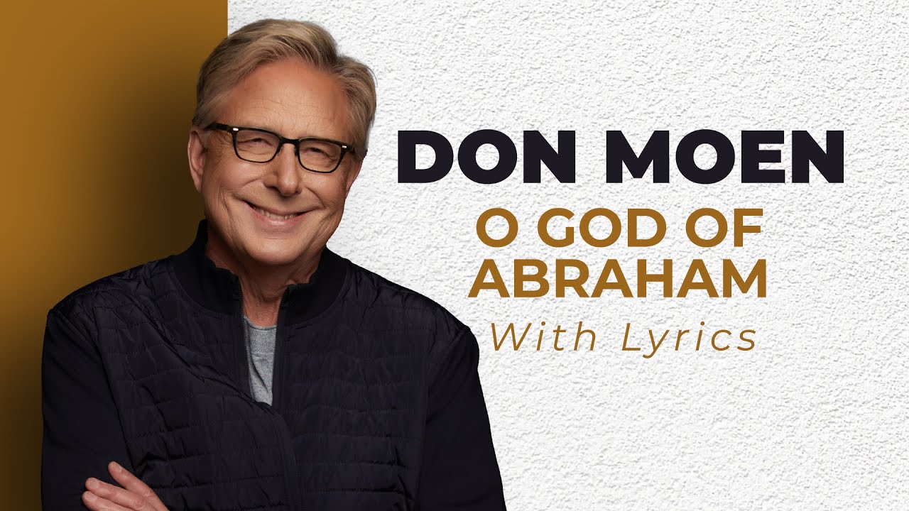 Oh God Of Abraham by Don Moen
