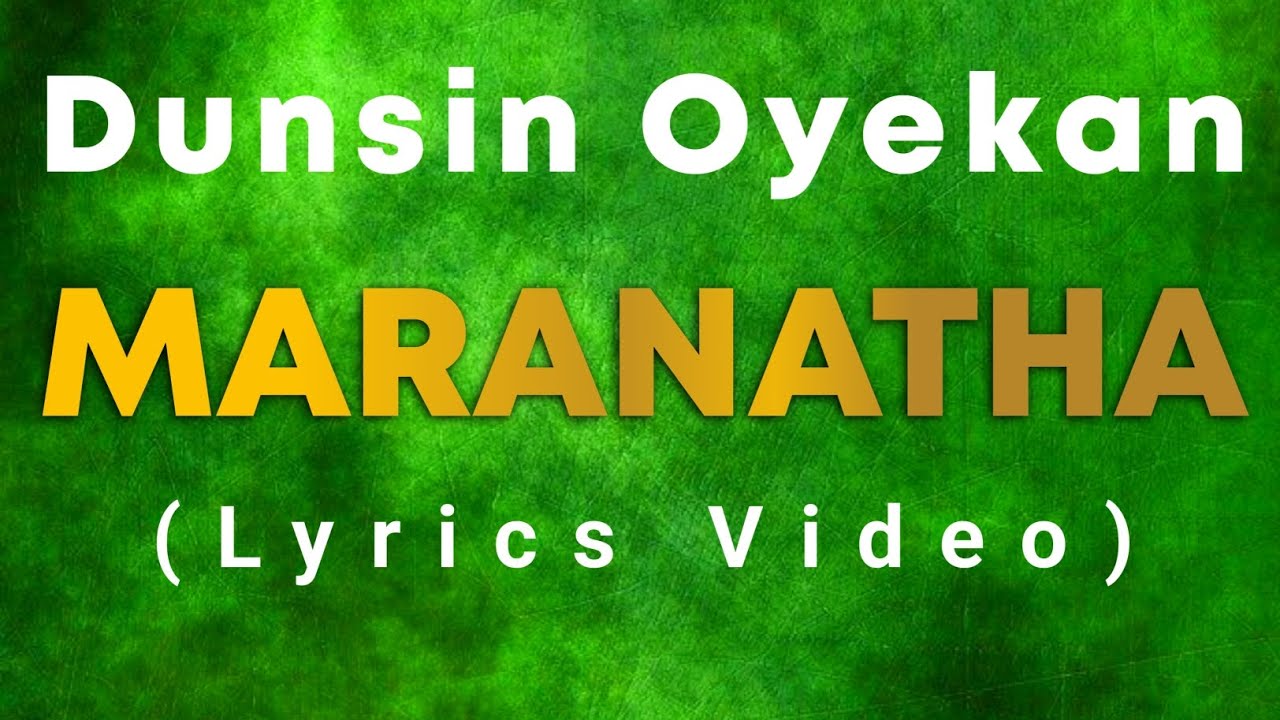 Maranatha by Dunsin Oyekan