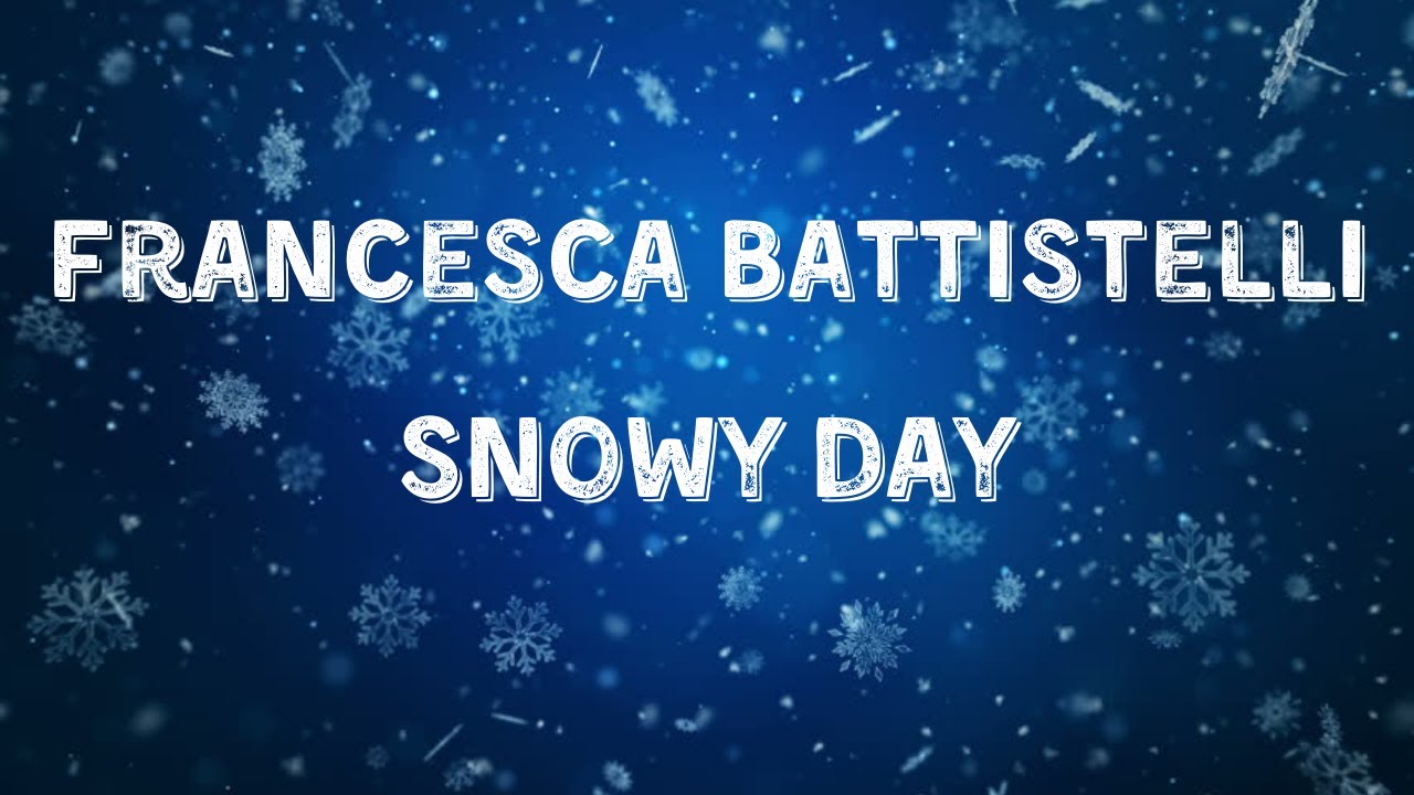 Snowy Day by Francesca Battistelli