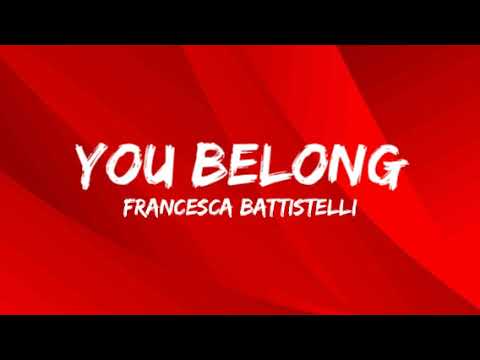 You Belong by Francesca Battistelli