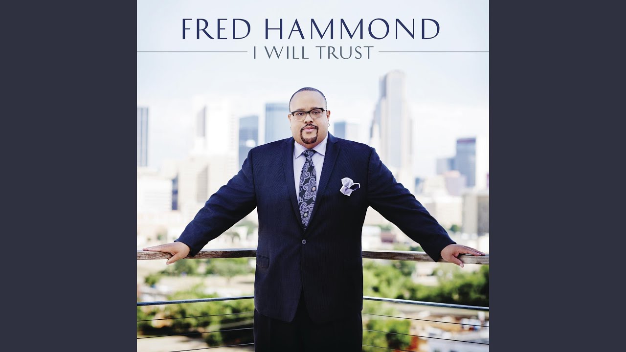 I Believe by Fred Hammond
