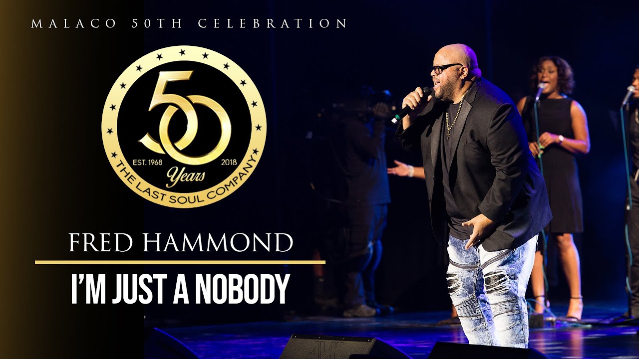 I'm Just A Nobody by Fred Hammond