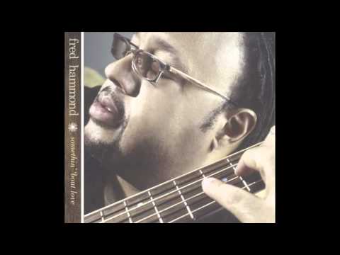 Praise Belongs To You by Fred Hammond