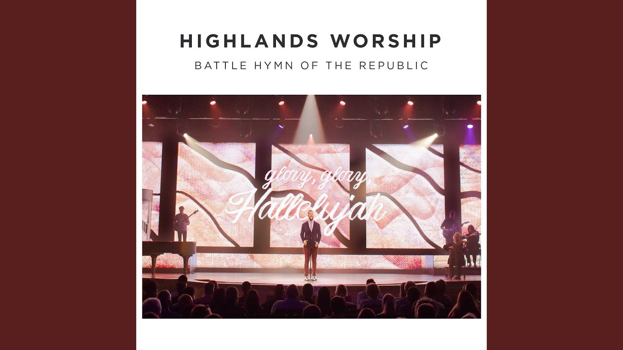 Battle Hymn Of The Republic by Highlands Worship
