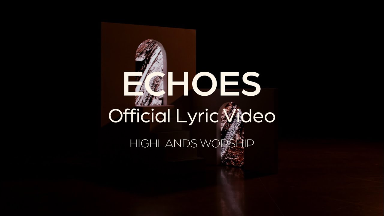 Echoes by Highlands Worship