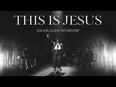 This Is Jesus by Highlands Worship