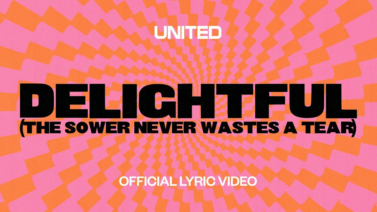 Delightful (The Sower Never Wastes A Tear) (Two Palms Sessions) by Hillsong United