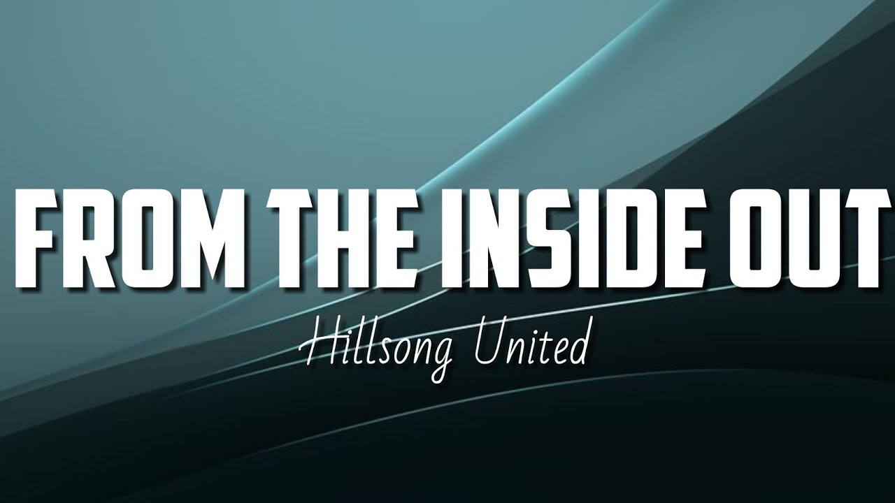 From The Inside Out by Hillsong United
