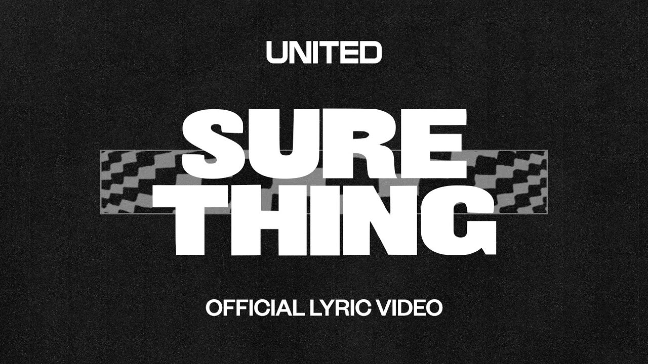 Sure Thing (In The Meantime Version) by Hillsong United