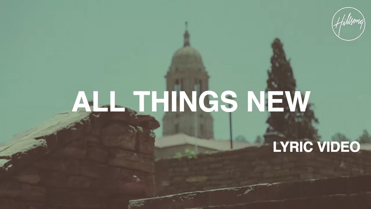 All Things New by Hillsong Worship