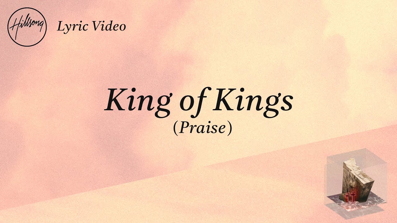 King Of Kings (Praise) by Hillsong Worship