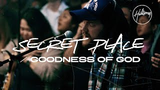 Secret Place / Goodness Of God