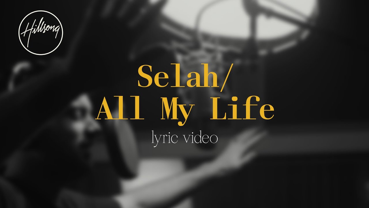 Selah / All My Life by Hillsong Worship