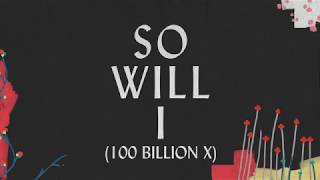 So Will I (100 Billion X)