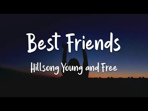 Best Friends  by Hillsong Young & Free