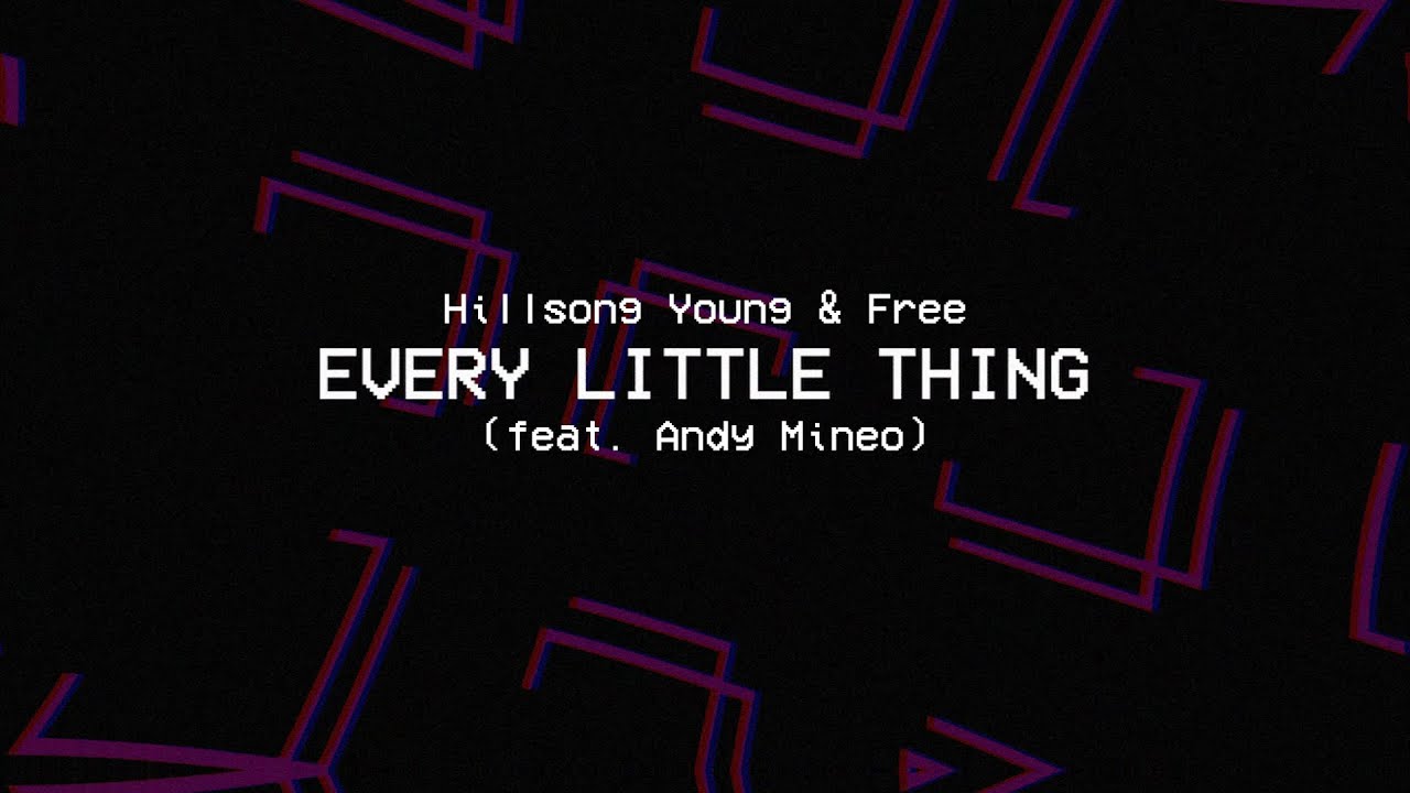 Every Little Thing (Remix) by Hillsong Young & Free