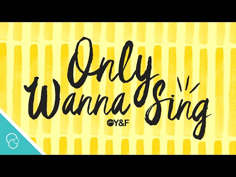 Only Wanna Sing by Hillsong Young & Free